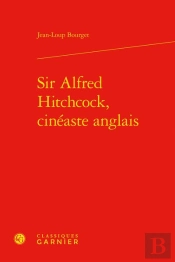 Sir Alfred Hitchcock, Cineaste Anglais