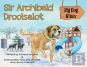Sir Archibald Droolsalot - Big Dog Blues