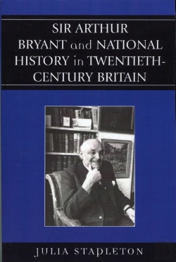 Bertrand.pt - Sir Arthur Bryant And National History In Twentieth-Century Britain