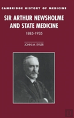 Bertrand.pt - Sir Arthur Newsholme And State Medicine, 1885â€“1935