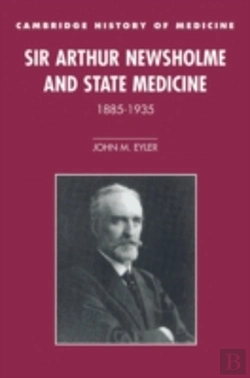 Bertrand.pt - Sir Arthur Newsholme And State Medicine, 1885â€“1935