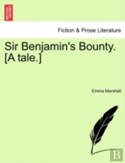 Bertrand.pt - Sir Benjamin'S Bounty. (A Tale.)