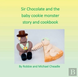 Bertrand.pt - Sir Chocolate And The Baby Cookie Monster Story And Cookbook