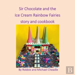 Bertrand.pt - Sir Chocolate And The Ice Cream Rainbow Fairies Story And Cookbook