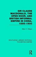 Sir Claude Macdonald, The Open Door, And British Informal Empire In China, 1895-1900