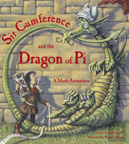 Sir Cumference And The Dragon Of Pi