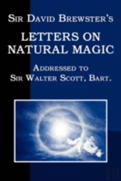 Bertrand.pt - Sir David Brewster'S Letters On Natural Magic