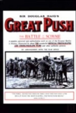 Bertrand.pt - Sir Douglas Haig'S Great Push. The Battle Of The Somme