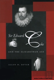 Sir Edward Coke And The Elizabethan Age