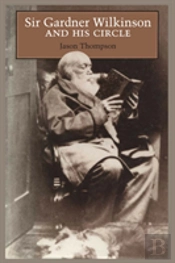 Sir Gardner Wilkinson And His Circle