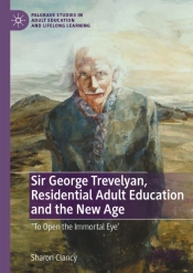 Sir George Trevelyan, Residential Adult Education And The New Age