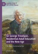 Sir George Trevelyan, Residential Adult Education And The New Age