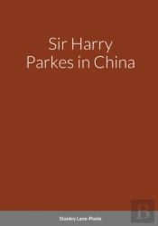 Sir Harry Parkes In China