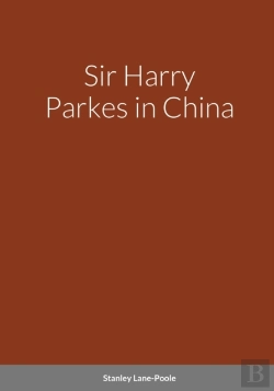 Bertrand.pt - Sir Harry Parkes In China