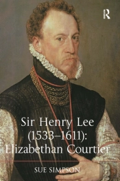 Sir Henry Lee (1533-1611): Elizabethan Courtier