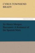 Sir Henry Morgan, Buccaneer A Romance Of The Spanish Main