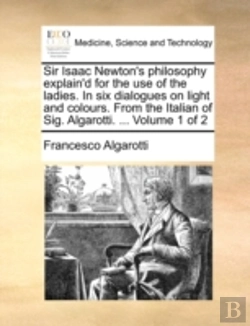 Bertrand.pt - Sir Isaac Newton'S Philosophy Explain'D