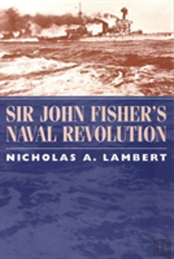 Bertrand.pt - Sir John Fisher'S Naval Revolution