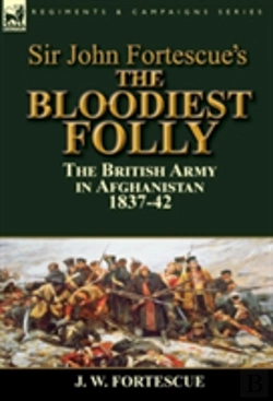 Bertrand.pt - Sir John Fortescue'S The Bloodiest Folly