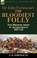 Sir John Fortescue'S The Bloodiest Folly