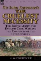 Sir John Fortescue'S 'The Cruelest Necessity'