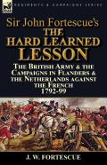 Sir John Fortescue'S The Hard Learned Lesson