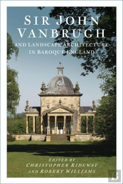 Bertrand.pt - Sir John Vanbrugh And Landscape Architecture In Baroque England