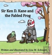 Sir Ken D. Kane And The Fabled Frog