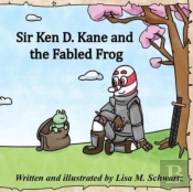 Sir Ken D. Kane And The Fabled Frog