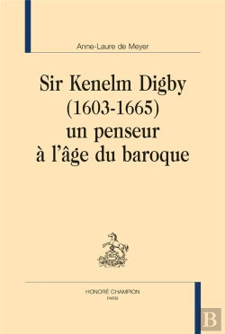 Bertrand.pt - Sir Kenelm Digby (1603-1665) : Un Penseur À L'Âge Du Baroque
