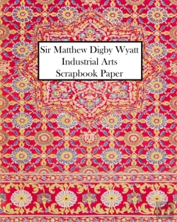 Bertrand.pt - Sir Matthew Digby Wyatt Industrial Arts Scrapbook Paper