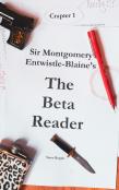 Sir Montgomery Entwistle-Blaine'S The Beta Reader