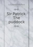 Sir Patrick. The Puddock