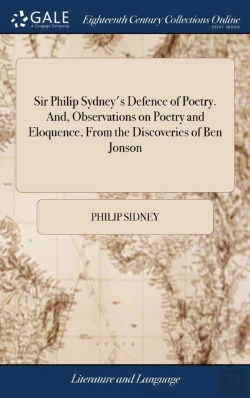 Bertrand.pt - Sir Philip Sydney'S Defence Of Poetry. And, Observations On Poetry And Eloquence, From The Discoveries Of Ben Jonson