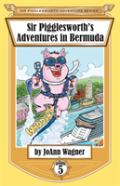 Sir Pigglesworth'S Adventures In Bermuda