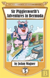 Sir Pigglesworth'S Adventures In Bermuda