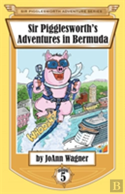 Bertrand.pt - Sir Pigglesworth'S Adventures In Bermuda