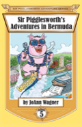 Sir Pigglesworth'S Adventures In Bermuda