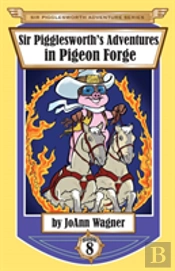 Sir Pigglesworth'S Adventures In Pigeon Forge