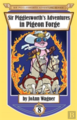 Bertrand.pt - Sir Pigglesworth'S Adventures In Pigeon Forge