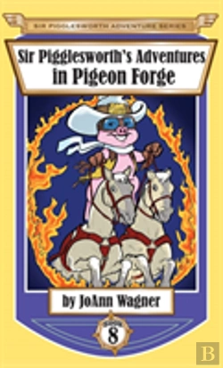 Bertrand.pt - Sir Pigglesworth'S Adventures In Pigeon Forge