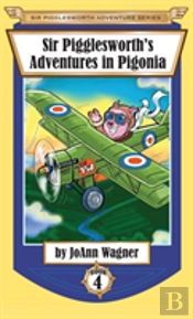 Sir Pigglesworth'S Adventures In Pigonia