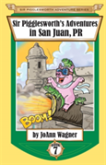 Sir Pigglesworth'S Adventures In San Juan, Pr