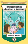 Sir Pigglesworth'S Adventures In Vancouver