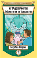 Sir Pigglesworth'S Adventures In Vancouver