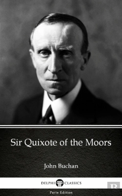 Bertrand.pt - Sir Quixote Of The Moors By John Buchan - Delphi Classics (Illustrated)