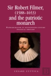 Sir Robert Filmer (1588â€“1653) And The Patriotic Monarch