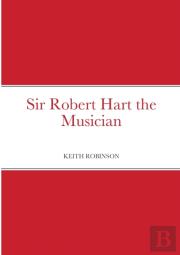 Sir Robert Hart The Musician