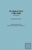 Sir Robert Peel, 1788-1850