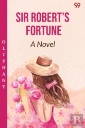 Sir Robertâ€™S Fortunea Novel (Edition1)